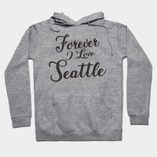 Forever i love Seattle Hoodie